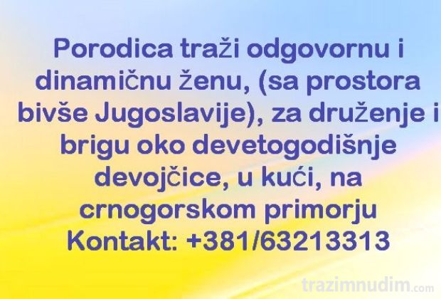 Porodica traži odgovornu i dinamičnu ženu za brigu o detetu na na crnogorskom primorju