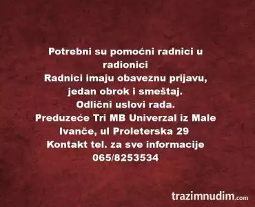 Potrebni su pomocni radnici u radionici