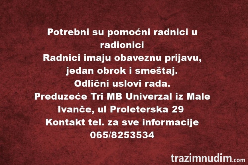 Potrebni su pomocni radnici u radionici