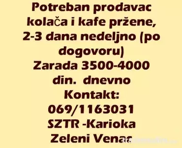 Potreban prodavac kolača i kafe pržene, 2-3 dana nedeljno (po dogovoru)