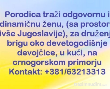 Porodica traži odgovornu i dinamičnu ženu za brigu o detetu na na crnogorskom primorju